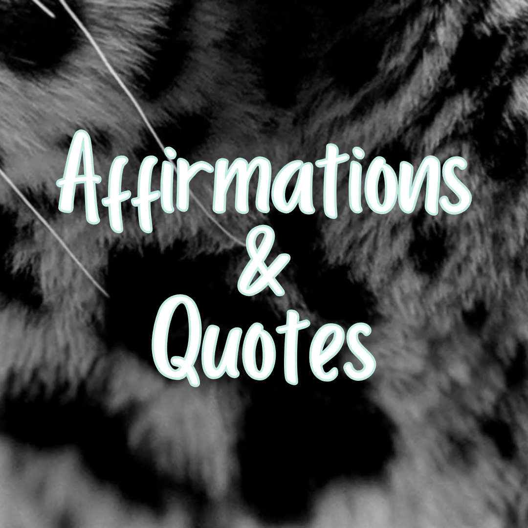 Affirmations & Quotes